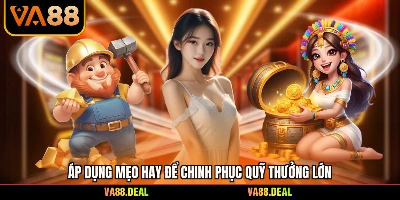 Nổ Hũ Là Gì - Những Chiến Thuật Quay Hũ Thắng Lớn 2026 3 Áp dụng mẹo hay để chinh phục quỹ thưởng lớn