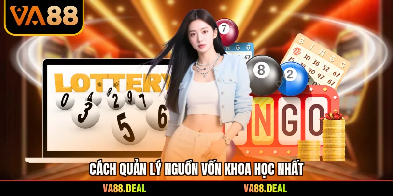 Soi Cầu 4 Số Vip - Chiến Lược Săn Giải Thưởng Cực Khủng 3 Cách quản lý nguồn vốn khoa học nhất