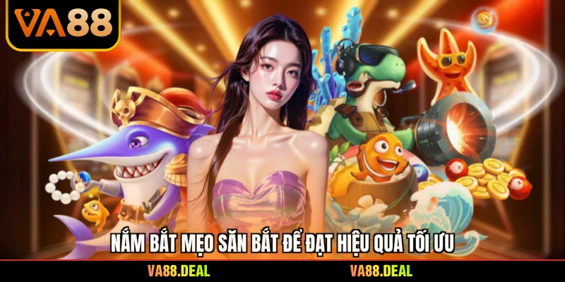 Game Bắn Cá Đổi Thưởng - Bí Quyết Săn Boss Đỉnh Cao 1 Nắm bắt mẹo săn bắt để đạt hiệu quả tối ưu