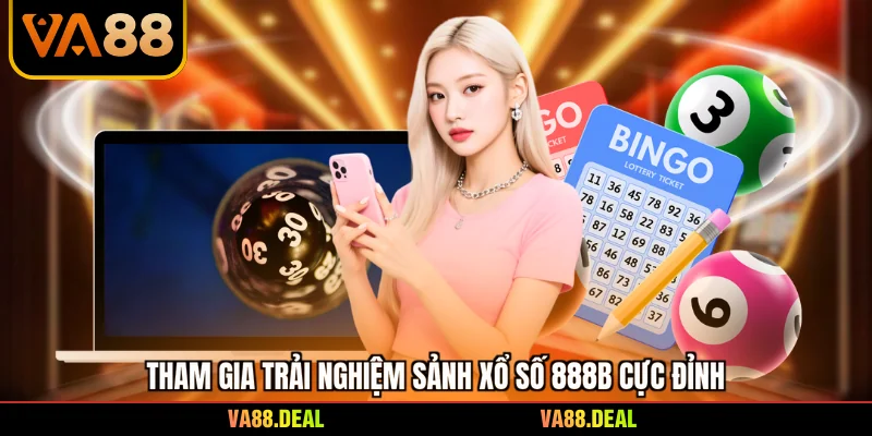 Xổ Số 888b - Bí Quyết Chinh Phục Giải Thưởng Lớn 1 Tham gia trải nghiệm sảnh xổ số 888b cực đỉnh