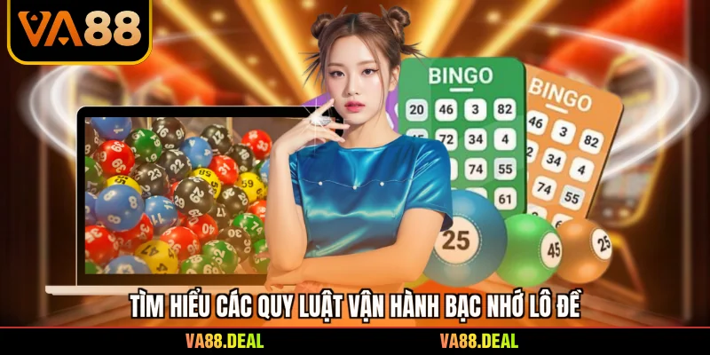 Bạc Nhớ Lô Đề - Những Bí Kíp Soi Cầu Kinh Điển Năm 2026 1 Tìm hiểu các quy luật vận hành bạc nhớ lô đề